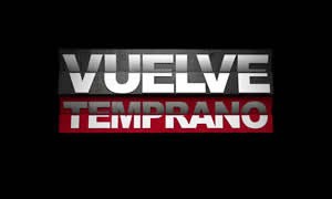 Vuelve Temprano / დასაწყისში დაბრუნება (სერიალი 2014)
